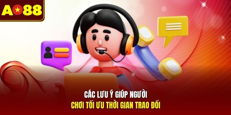 Các lưu ý giúp người chơi tối ưu thời gian trao đổi